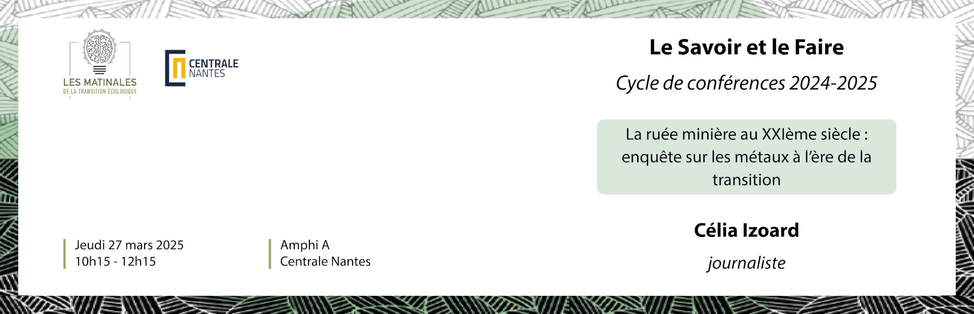 Jeudi 27 mars 2025 de 10 h 15 à 12 h 15 à Centrale Nantes, amphi A. Le savoir et le faire, cycle de conférences 2024-2025